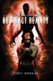 Abstract Reality : A Psychological Horror Novel