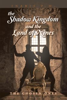 The Shadow Kingdom and the Land of Nines : The Chosen Ones