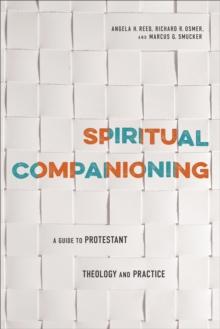 Spiritual Companioning : A Guide to Protestant Theology and Practice