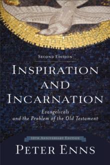 Inspiration and Incarnation : Evangelicals and the Problem of the Old Testament