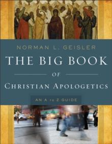 The Big Book of Christian Apologetics : An A to Z Guide