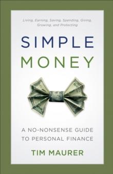 Simple Money : A No-Nonsense Guide to Personal Finance