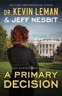 A Primary Decision (The Worthington Destiny Book #3) : A Novel