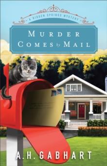 Murder Comes by Mail (The Hidden Springs Mysteries Book #2) : A Hidden Springs Mystery