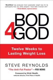 Bod4God : Twelve Weeks to Lasting Weight Loss