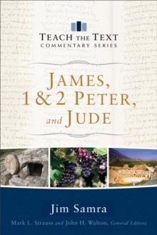 James, 1 & 2 Peter, and Jude (Teach the Text Commentary Series)