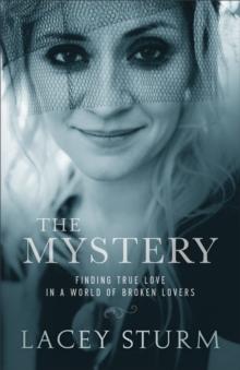 The Mystery : Finding True Love in a World of Broken Lovers