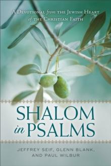 Shalom in Psalms : A Devotional from the Jewish Heart of the Christian Faith