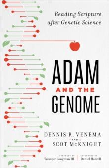 Adam and the Genome : Reading Scripture after Genetic Science