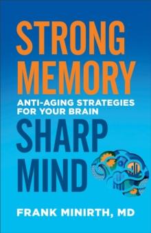 Strong Memory, Sharp Mind : Anti-Aging Strategies for Your Brain