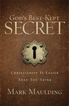 God's Best-Kept Secret : Christianity Is Easier Than You Think