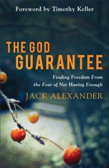 The God Guarantee : Finding Freedom from the Fear of Not Having Enough