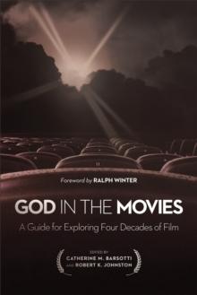 God in the Movies : A Guide for Exploring Four Decades of Film