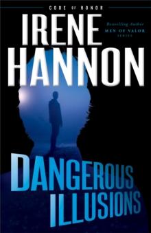 Dangerous Illusions (Code of Honor Book #1)