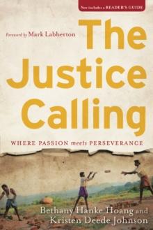 The Justice Calling : Where Passion Meets Perseverance