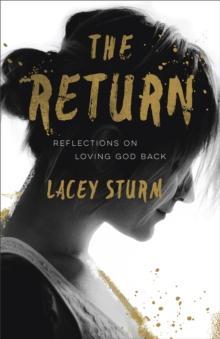 The Return : Reflections on Loving God Back