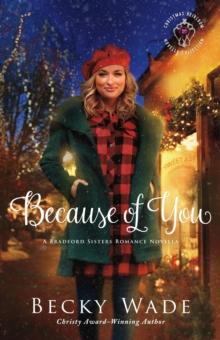 Because of You (Christmas Heirloom Novella Collection) : A Bradford Sisters Romance Novella