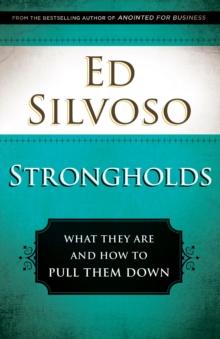 Strongholds : What They Are and How to Pull Them Down