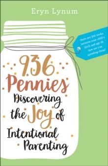 936 Pennies : Discovering the Joy of Intentional Parenting