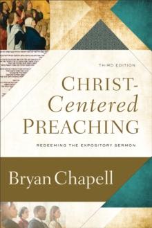 Christ-Centered Preaching : Redeeming the Expository Sermon