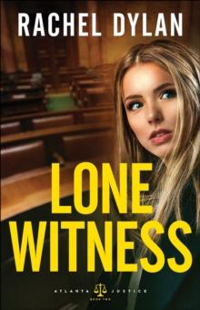 Lone Witness (Atlanta Justice Book #2)