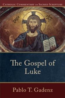 The Gospel of Luke (Catholic Commentary on Sacred Scripture)