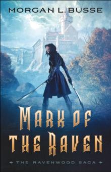 Mark of the Raven (The Ravenwood Saga Book #1)