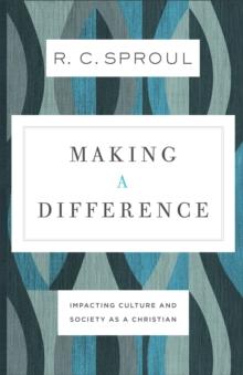 Making a Difference : Impacting Culture and Society as a Christian