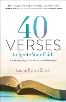 40 Verses to Ignite Your Faith : Surprising Insights from Unexpected Passages