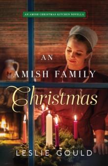 An Amish Family Christmas : An Amish Christmas Kitchen Novella