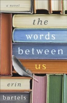 The Words between Us : A Novel