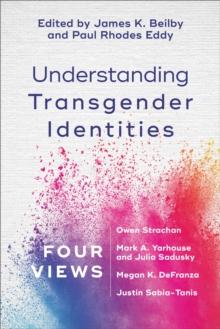 Understanding Transgender Identities : Four Views