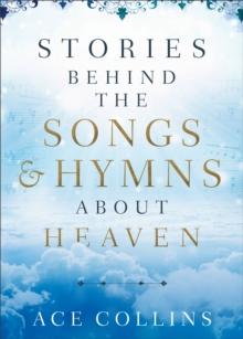 Stories behind the Songs and Hymns about Heaven