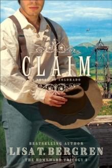 Claim (The Homeward Trilogy Book #3) : A Novel of Colorado