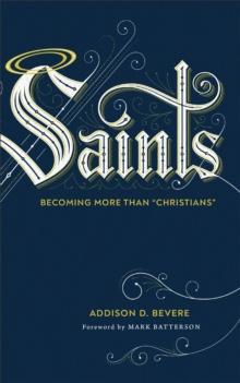 Saints : Becoming More Than "Christians"