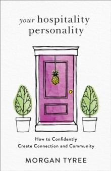 Your Hospitality Personality : How to Confidently Create Connection and Community