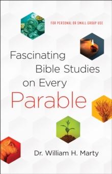 Fascinating Bible Studies on Every Parable : For Personal or Small Group Use