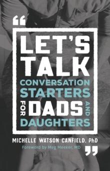 Let's Talk : Conversation Starters for Dads and Daughters