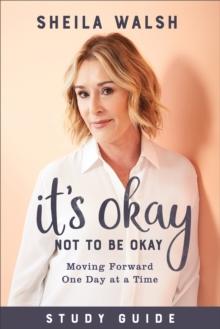 It's Okay Not to Be Okay Study Guide : Moving Forward One Day at a Time