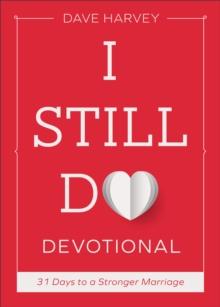 I Still Do Devotional : 31 Days to a Stronger Marriage