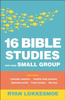 16 Bible Studies for Your Small Group