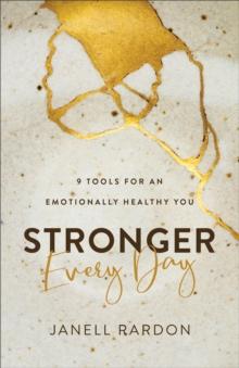 Stronger Every Day : 9 Tools for an Emotionally Healthy You