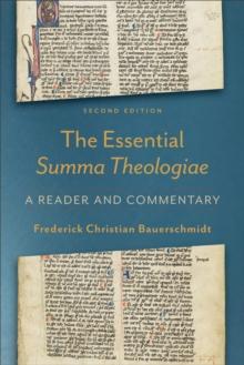 The Essential Summa Theologiae : A Reader and Commentary