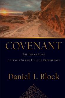 Covenant : The Framework of God's Grand Plan of Redemption