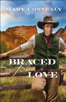 Braced for Love (Brothers in Arms Book #1)