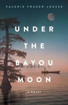 Under the Bayou Moon : A Novel