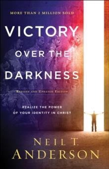 Victory Over the Darkness : Realize the Power of Your Identity in Christ