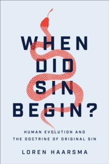 When Did Sin Begin? : Human Evolution and the Doctrine of Original Sin