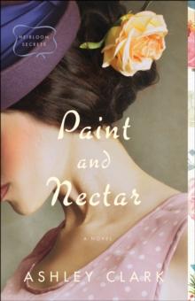 Paint and Nectar (Heirloom Secrets Book #2)