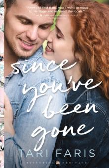 Since You've Been Gone (Restoring Heritage Book #3)